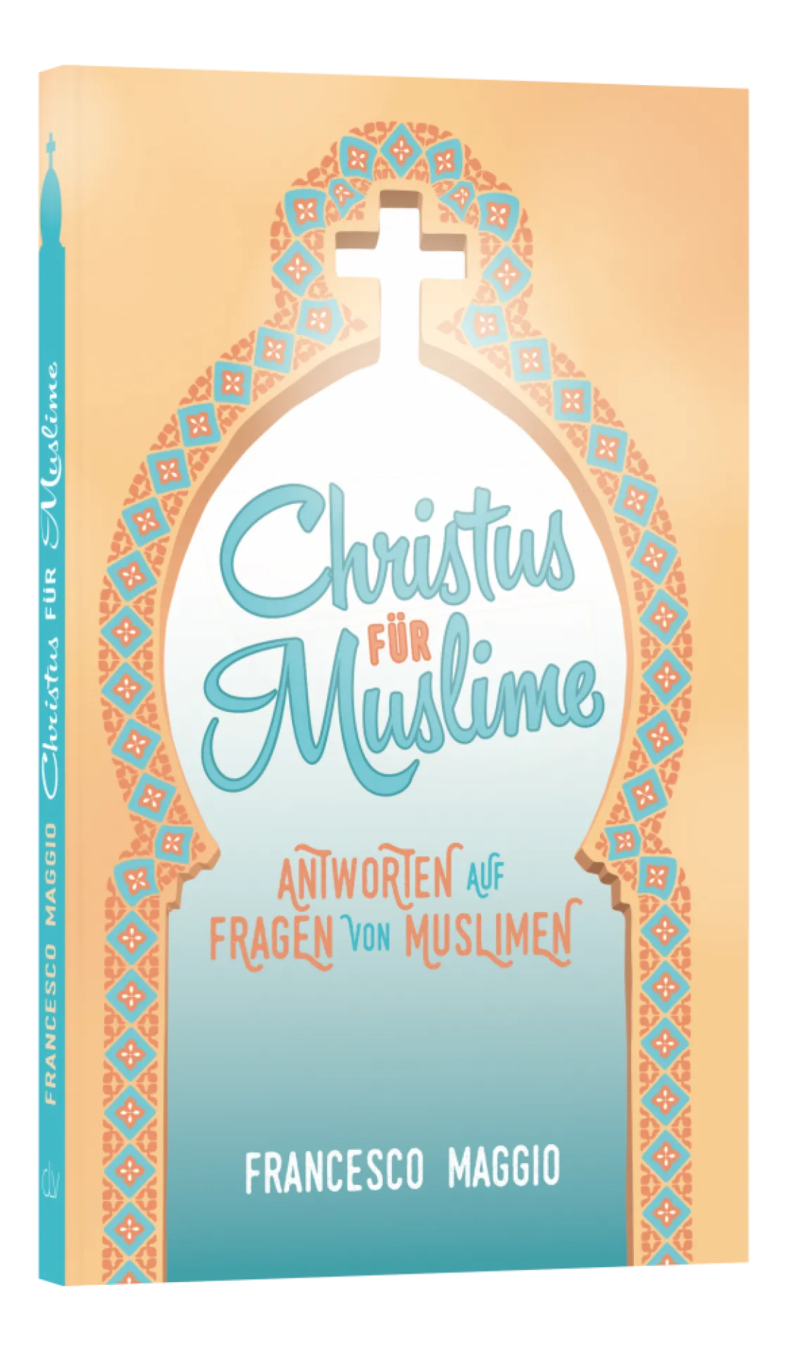 Christus für Muslime - Ein praktisches Handbuch