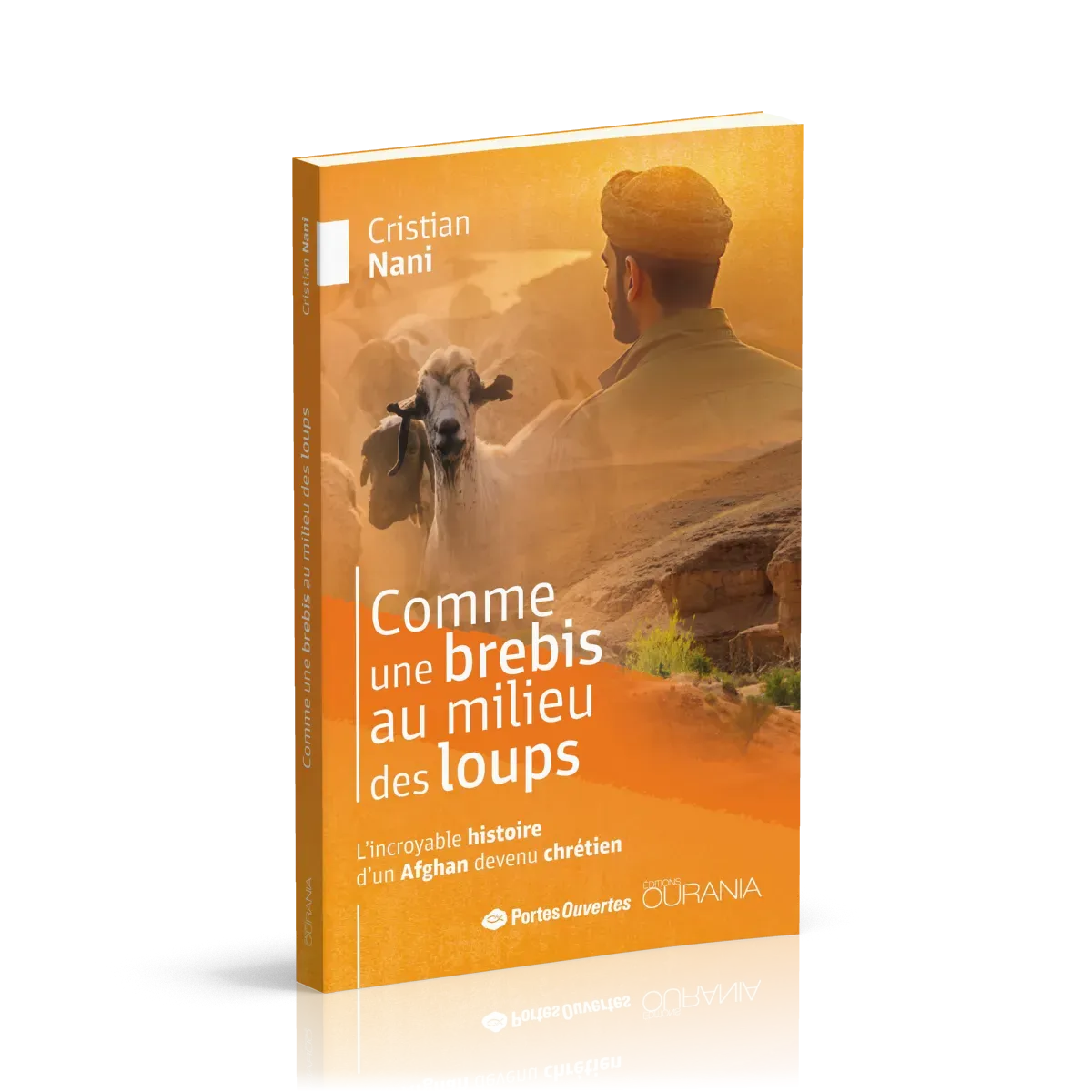 Comme une brebis au milieu des loups - L'incroyable histoire d'un Afghan devenu chrétien