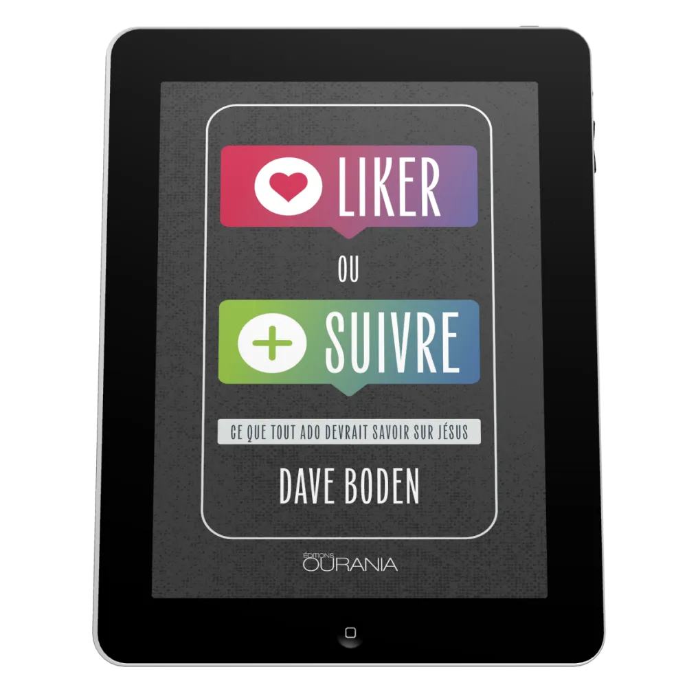 Liker ou suivre ? - Ce que tout ado devrait savoir sur Jésus - EBOOK