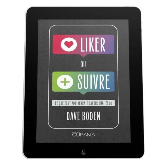 Liker ou suivre ? - Ce que tout ado devrait savoir sur Jésus - EBOOK