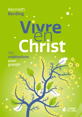 Vivre en Christ - 100 méditations pour grandir - ePub