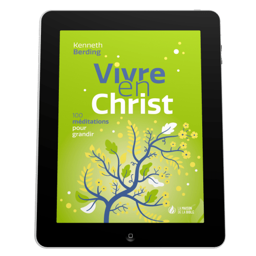 Vivre en Christ - 100 méditations pour grandir - EBOOK