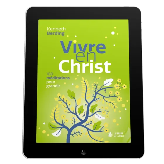 Vivre en Christ - 100 méditations pour grandir - ePub