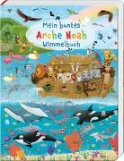 Mein buntes Arche Noah Wimmelbuch - Es wimmelt auf der Arche