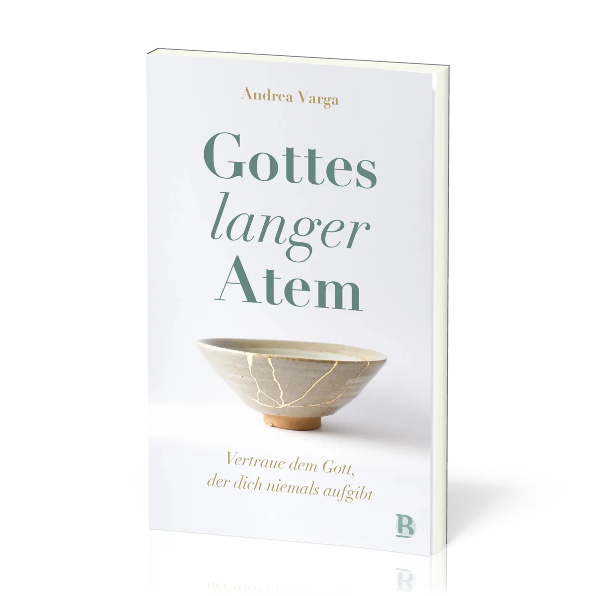 Gottes langer Atem - Vertraue dem Gott, der dich niemals aufgibt