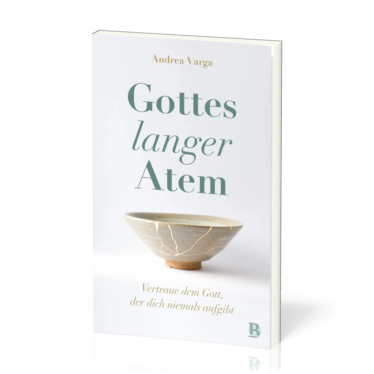Gottes langer Atem - Vertraue dem Gott, der dich niemals aufgibt