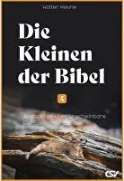 Die Kleinen der Bibel (4) - Andachten über unscheinbare Personen der Bibel