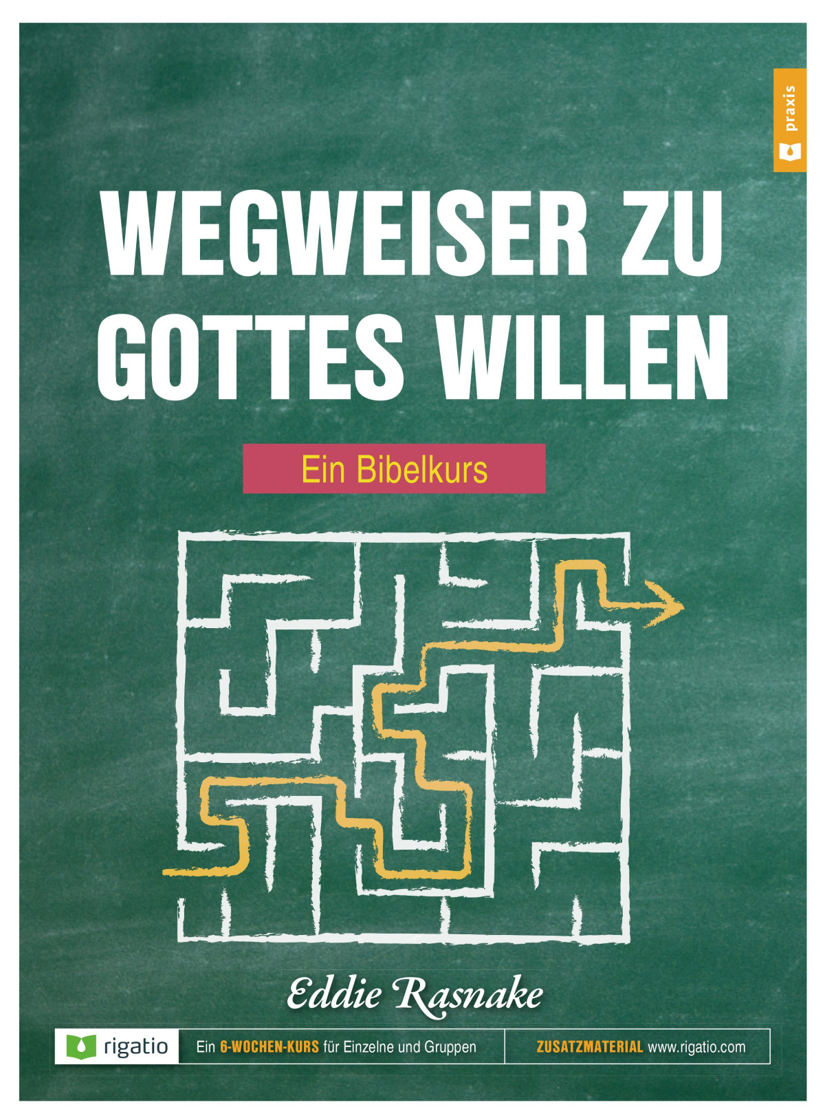 Wegweiser zu Gottes Willen 
 Eddie Rasnake 