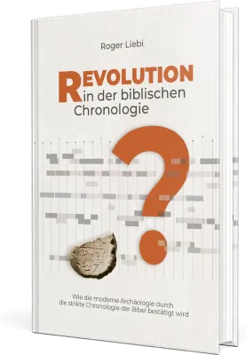 Revolution in der biblischen Chronologie - Wie die moderne Archäologie durch die strikte...