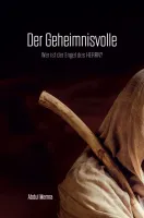 Der Geheimnisvolle - Wer ist der Engel des HERRN?