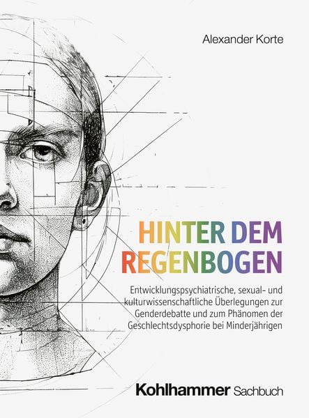 Hinter dem Regenbogen - Entwicklungspsychiatrische, sexual- und kulturwissenschaftliche...