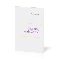 Pas moi, mais Christ - Leçons fondamentales volume 4