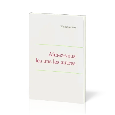 Aimez-vous les uns les autres - Leçons fondamentales volume 6