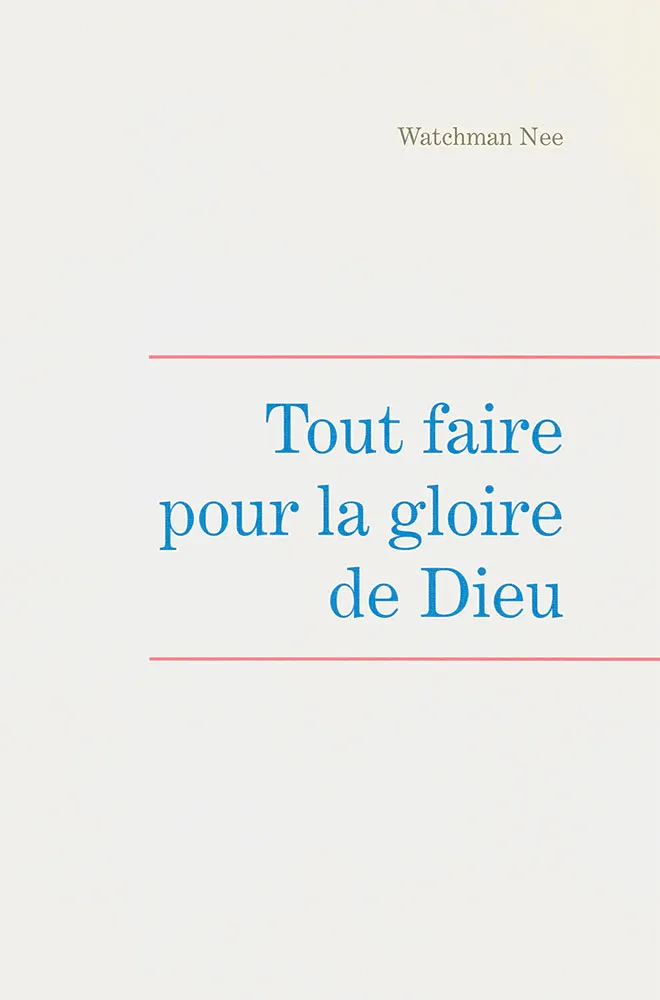 Tout faire pour la gloire de Dieu - Leçons fondamentales volume 5