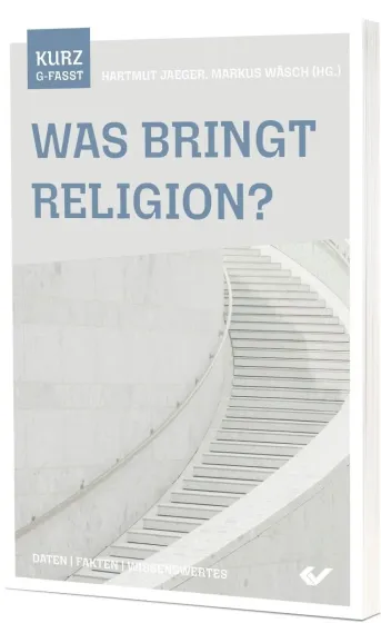 Was bringt Religion? - Daten | Fakten | Wissenswertes