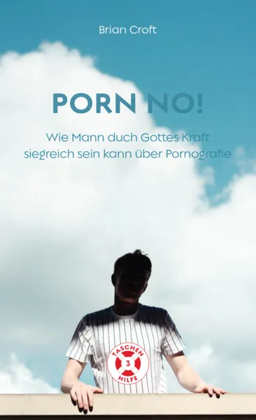 Porn No ! - Wie Mann durch Gottes Kraft siegreich sein kann über Pornografie -Taschenhilfe #3