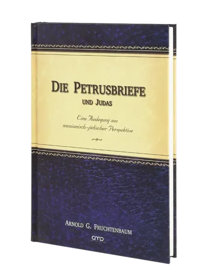 Die Petrusbriefe und Judas - Eine Auslegung aus messianisch-jüdischer Perspektive