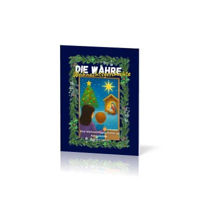 Die wahre Weihnachtsgeschichte - Eine Weihnachtsgeschichte mit Ausmalbilder