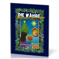 Die wahre Weihnachtsgeschichte - Eine Weihnachtsgeschichte mit Ausmalbilder + Bonus...