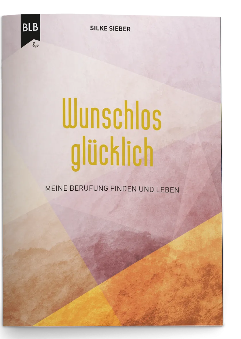 Wunschlos glücklich - Meine Berufung finden und leben
