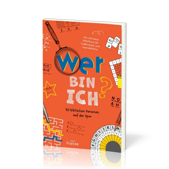 Wer bin ich? 50 biblischen Personen auf der Spur - Das ultimative Rätselbuch für Codeknacker und...
