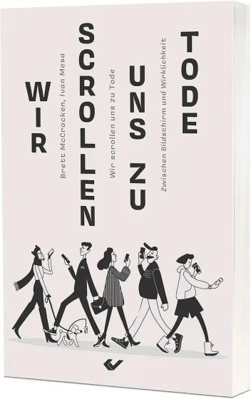 Wir scrollen uns zu Tode - Zwischen Bildschirm und Wirklichkeit