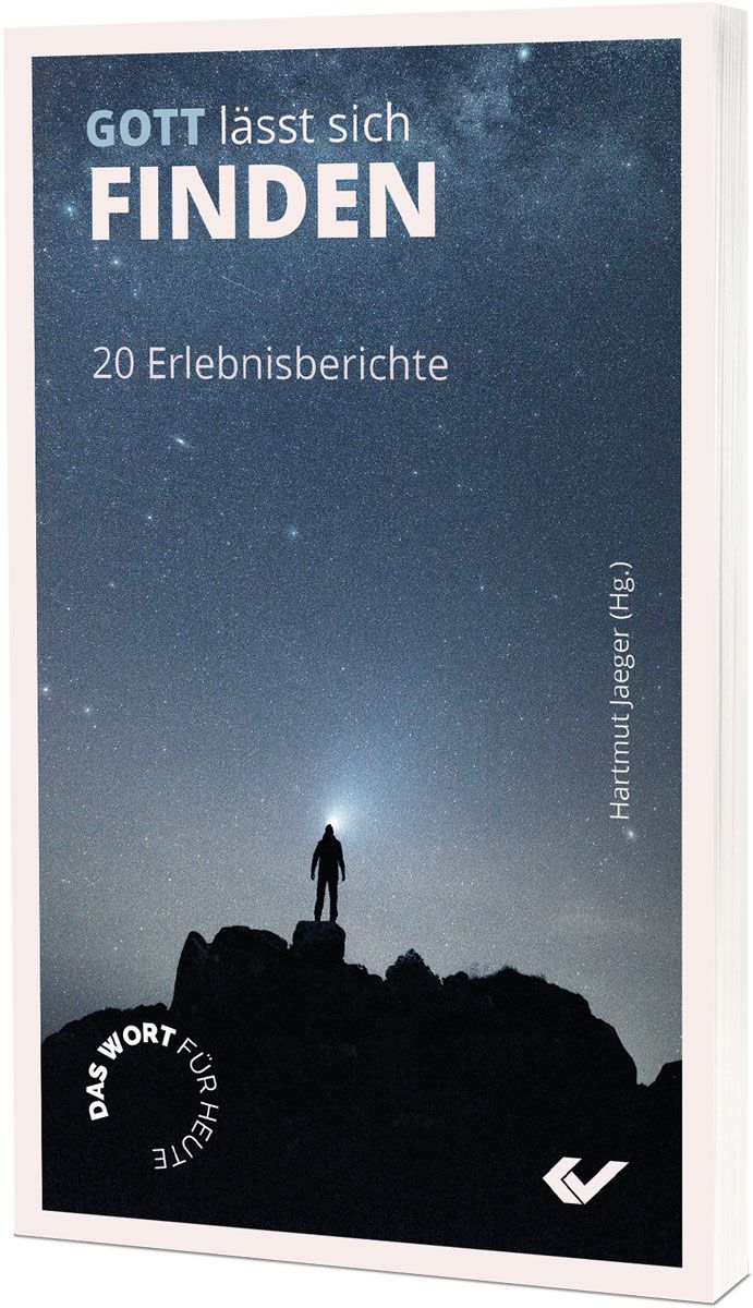 Gott lässt sich finden - 20 Erlebnisberichte
