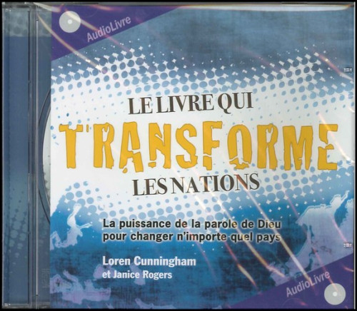 Livre qui transforme les nations (Le) - La puissance de la parole de Dieu pour changer n'importe...