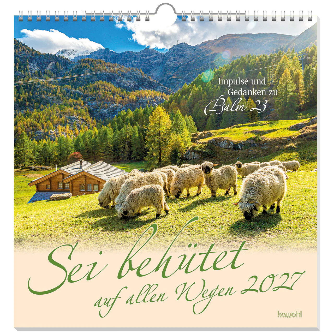 Sei behütet auf allen Wegen - Impulse und Gedanken zu Psalm 23 - Wandkalender