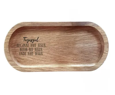 Holztablett - Tagesziel:  Beginne mit Jesus