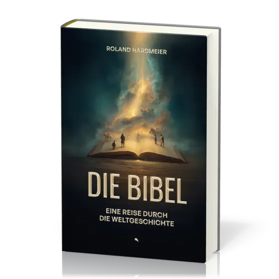Die Bibel. Eine Reise durch die Weltgeschichte. - Die Geschichte der Bibel - packend, anschaulich...