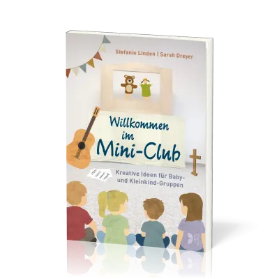 Willkommen im Mini-Club - Kreative Ideen für Baby- und Kleinkind-Gruppen
