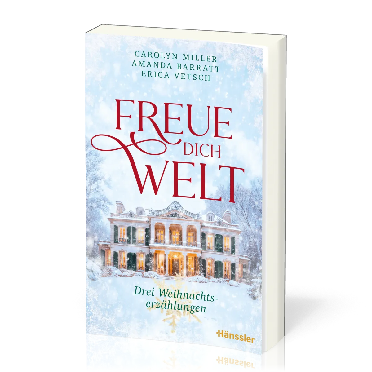 Freue dich Welt - Drei Weihnachtserzählungen