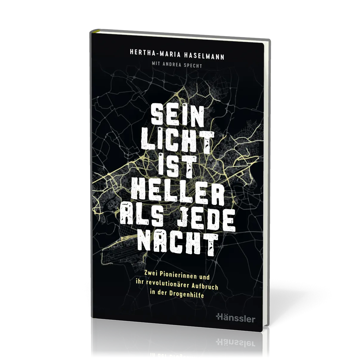 Sein Licht ist heller als jede Nacht - Zwei Pionierinnen und ihr revolutionärer Aufbruch in der...