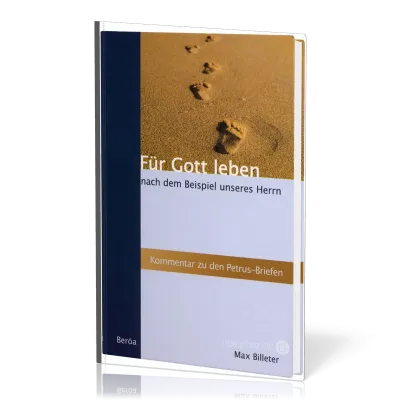 FÜR GOTT LEBEN - KOMMENTAR ZU DEN PETRUS-BRIEFEN