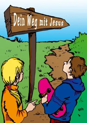 Dein Weg mit Jesus - Wichtige Themen für dein Glaubensleben