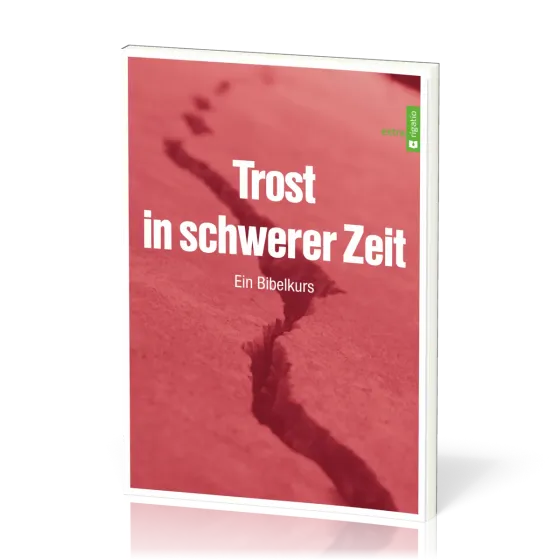 Trost in schwerer Zeit - Ein Bibelkurs