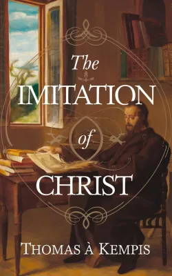 The Imitation of Christ - The Devotional Classic