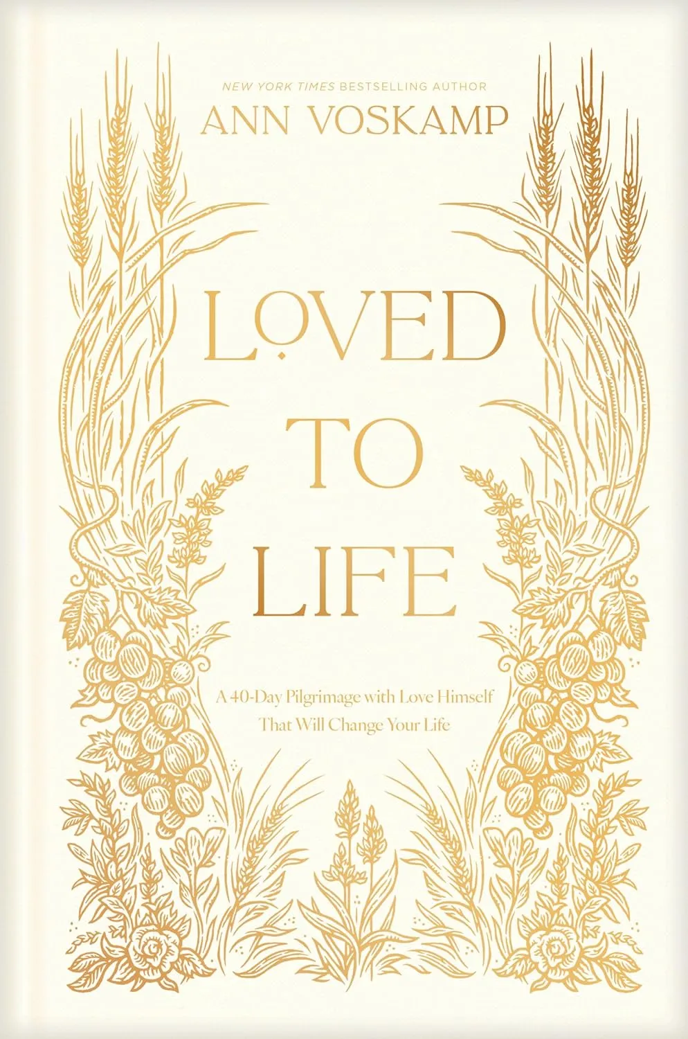 Loved to Life - A 40-Day Pilgrimage with Love Himself That Will Change Your Life