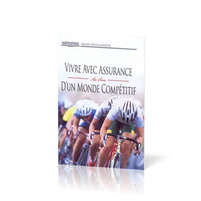 Vivre avec assurance au sein d'un monde compétitif - [Série Découverte]