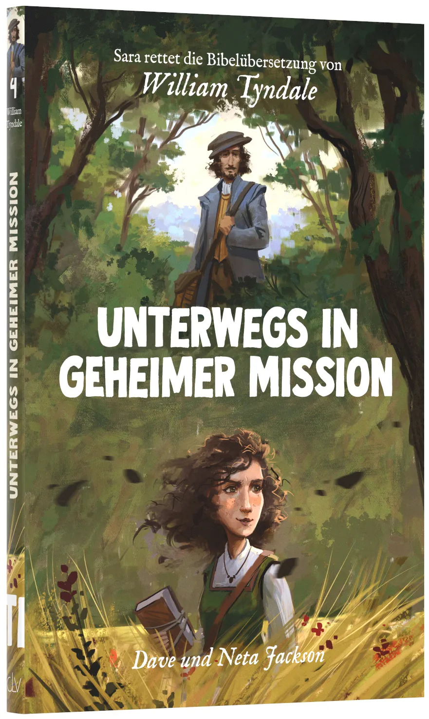 Unterwegs in geheimer Mission - Sara rettet die Bibelübersetzung von William Tyndale - Band 4/12...