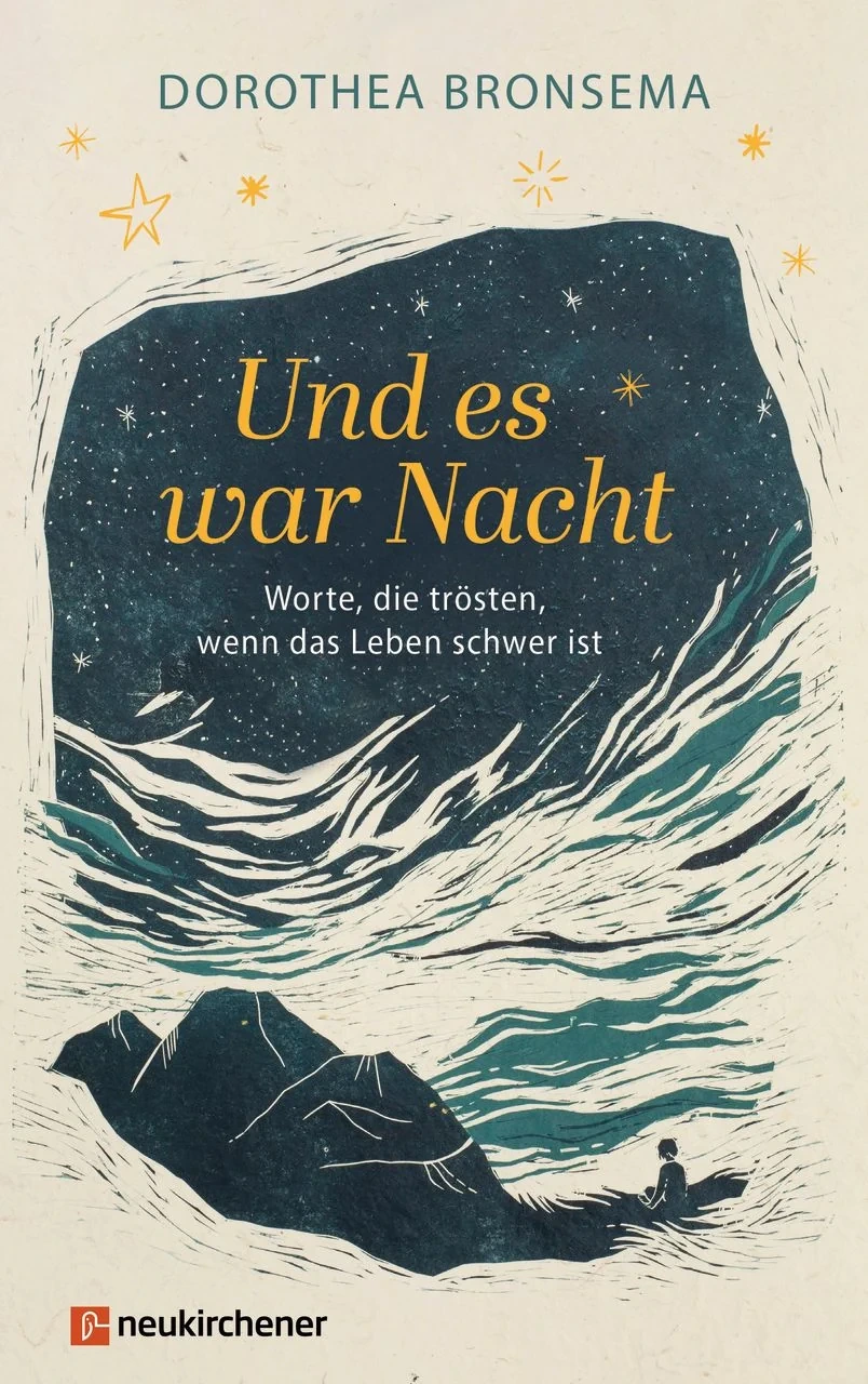 Und es war Nacht - Worte, die trösten, wenn das Leben schwer ist