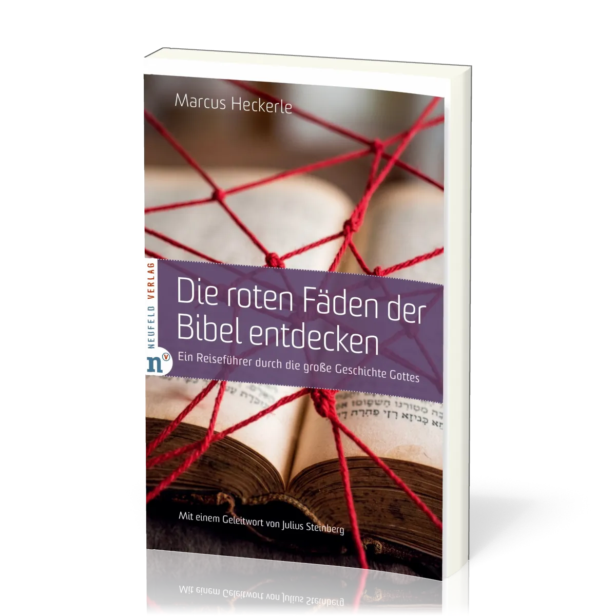 Die roten Fäden der Bibel entdecken - Ein Reiseführer durch die große Geschichte Gottes