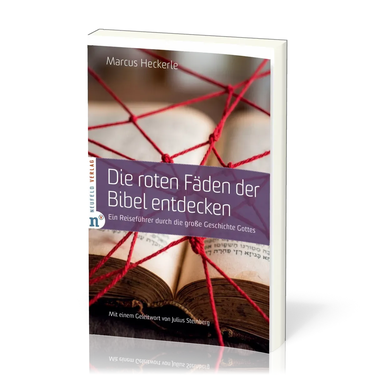 Die roten Fäden der Bibel entdecken - Ein Reiseführer durch die große Geschichte Gottes