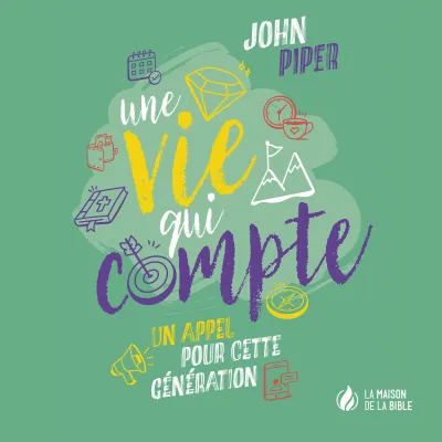 Une vie qui compte - Un appel pour cette génération - MP3