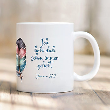 Tasse „Ich habe dich schon immer geliebt“
