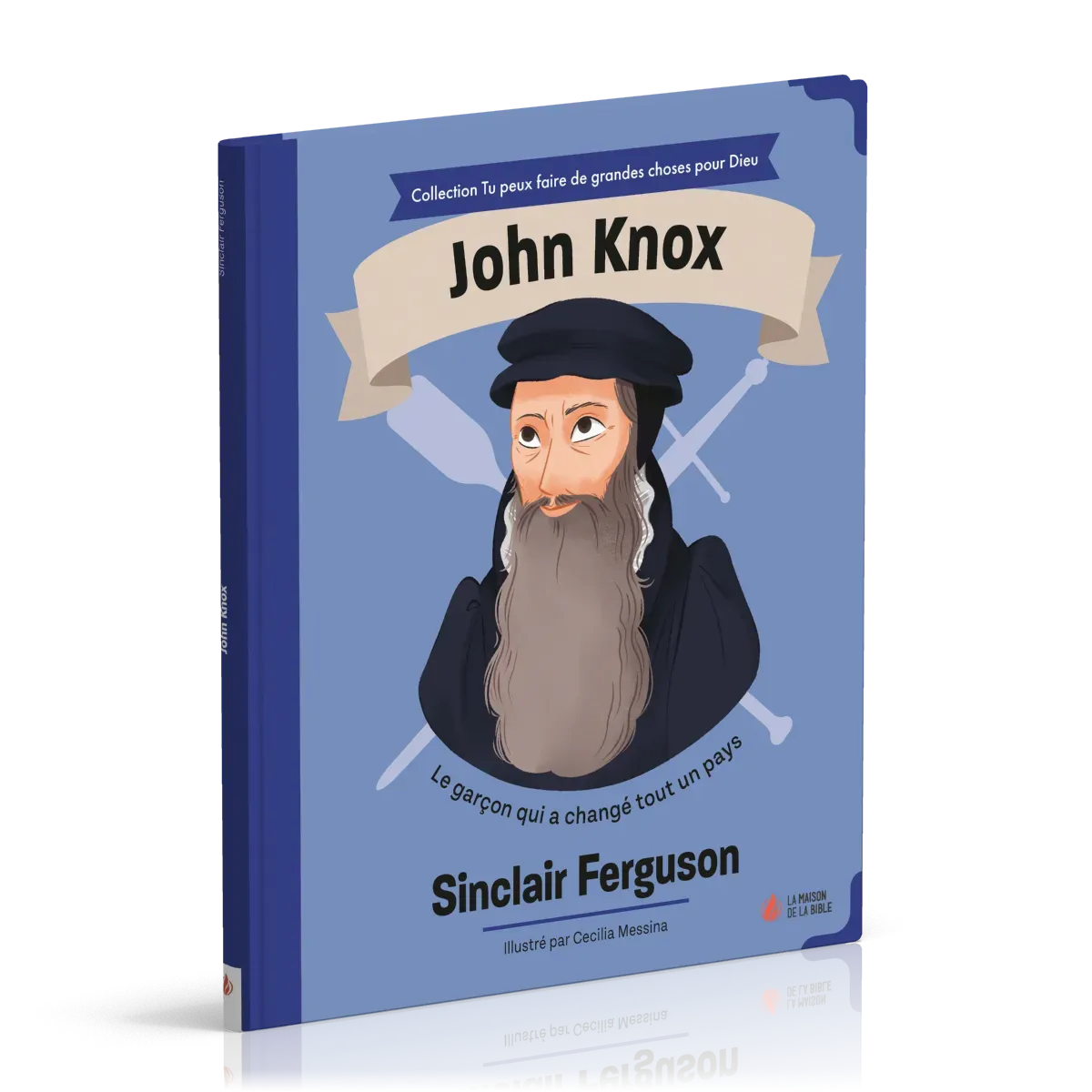 John Knox - Le garçon qui a changé tout un pays