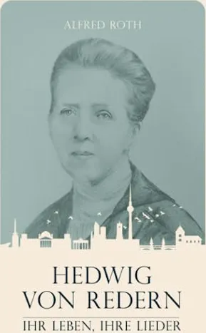 Hedwig von Redern - Ihr Leben, ihre Lieder