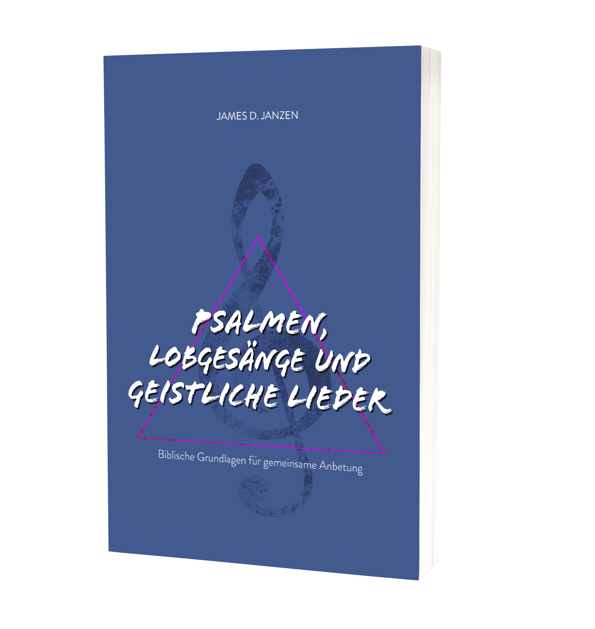 Psalmen, Lobgesänge und geistliche Lieder - Biblische Grundlagen für gemeinsame Anbetung