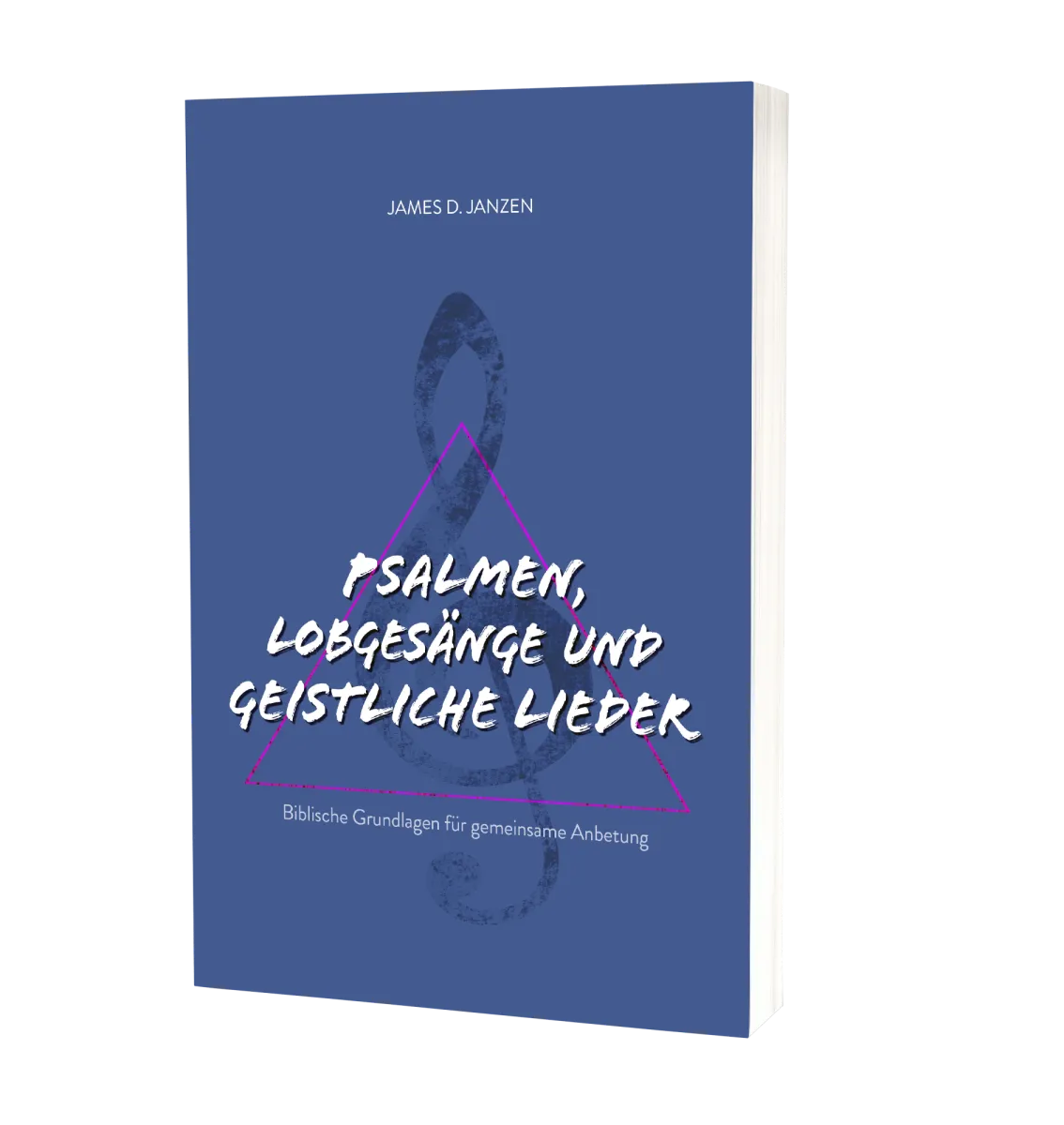 Psalmen, Lobgesänge und geistliche Lieder - Biblische Grundlagen für gemeinsame Anbetung